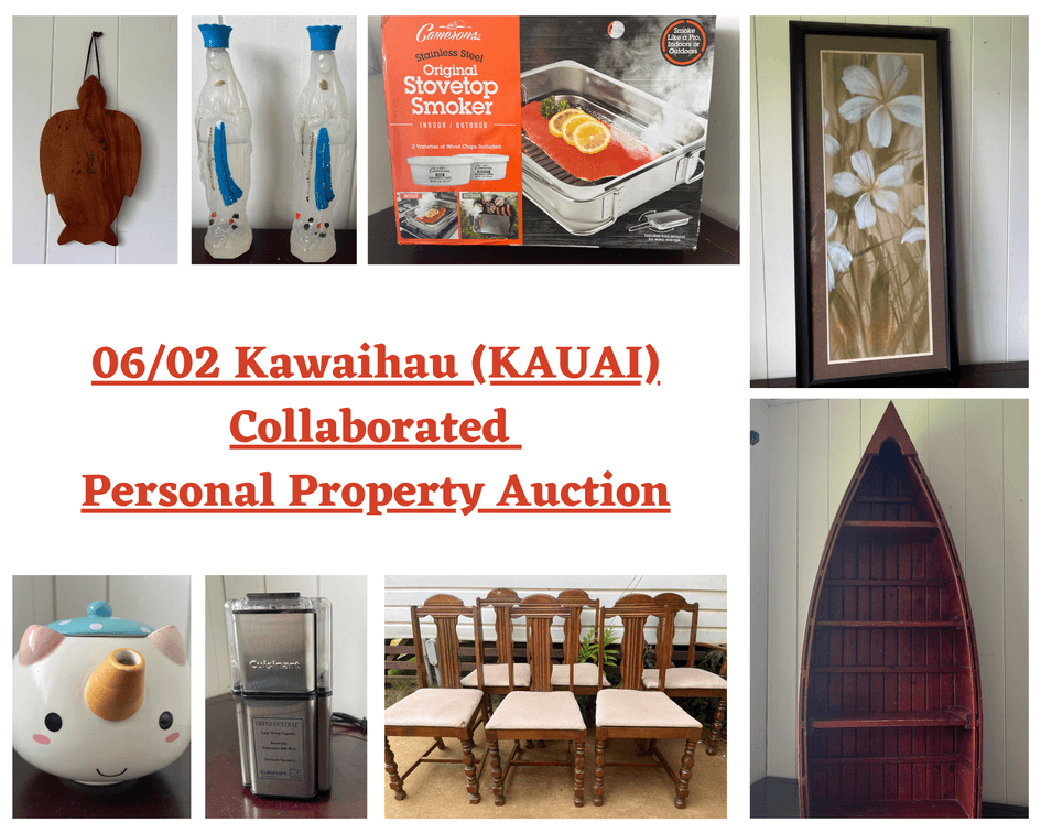 Image for 06/02 Kawaihau (KAUAI) Collaborated Personal Property Auction
