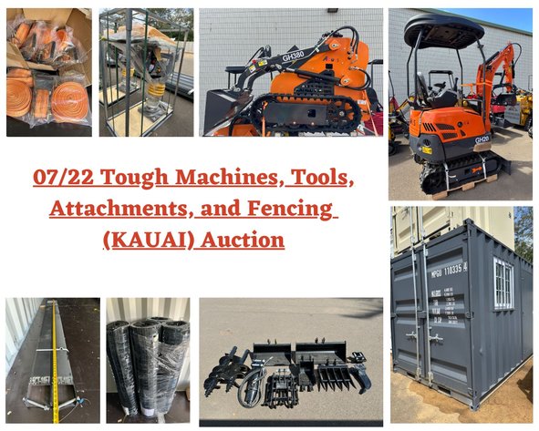 Image for 07/22 Tough Machines, Tools, Attachments, and Fencing (KAUAI) Auction
