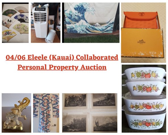 Image for 04/06 Eleele (Kauai) Collaborated Personal Property Auction