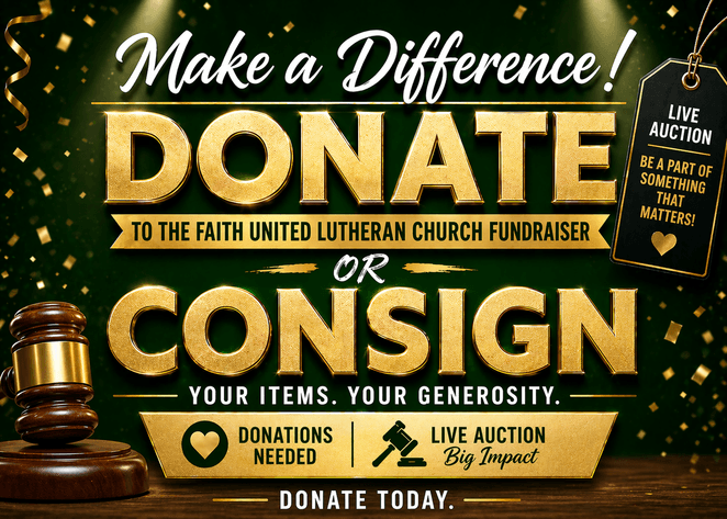 2026 ANNUAL FAITH UNITED LUTHERAN CHURCH CONSIGNMENT FUNDRAISER LIVE AUCTION!!