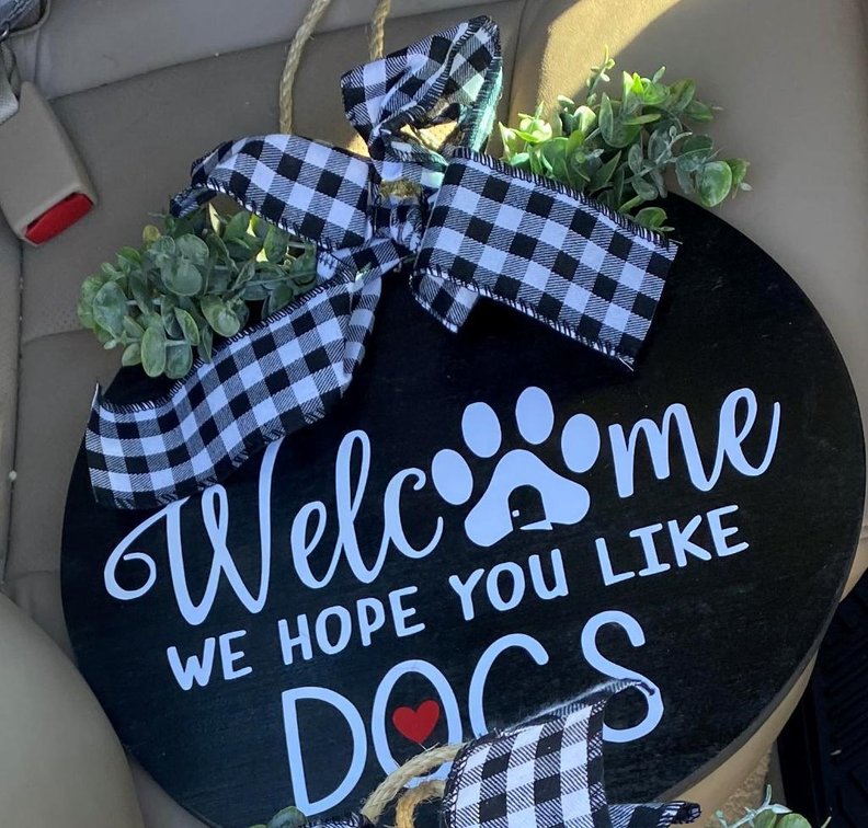 "We Hope You Like Dogs" Wall Hanging - Donated By Greg Easter