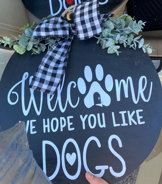 "We Hope You Like Dogs" Wall Hanging - Donated By Greg Easter