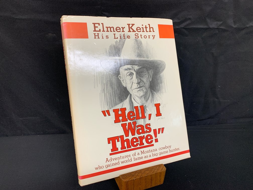 Elmer Keith Hell, I Was There Book