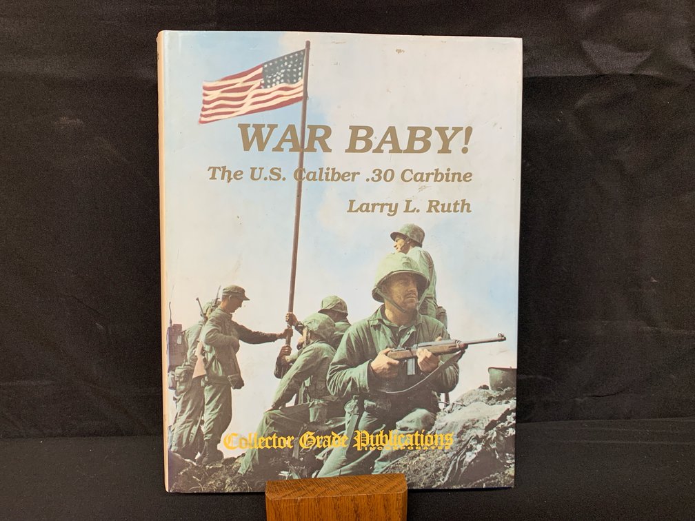 War Baby The U.S. Caliber .30 Carbine