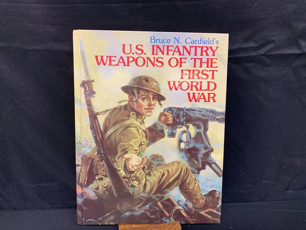 U.S. Infantry Weapons of the First World War Hardcover Book
