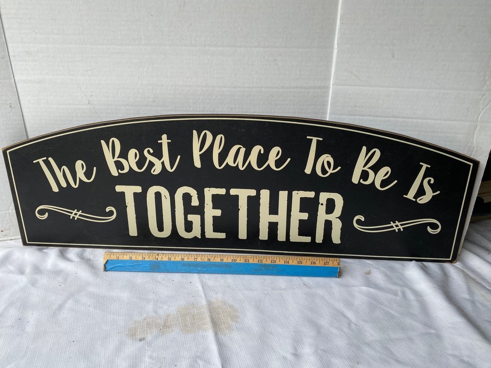 Wooden sign-The Best Place to be is together