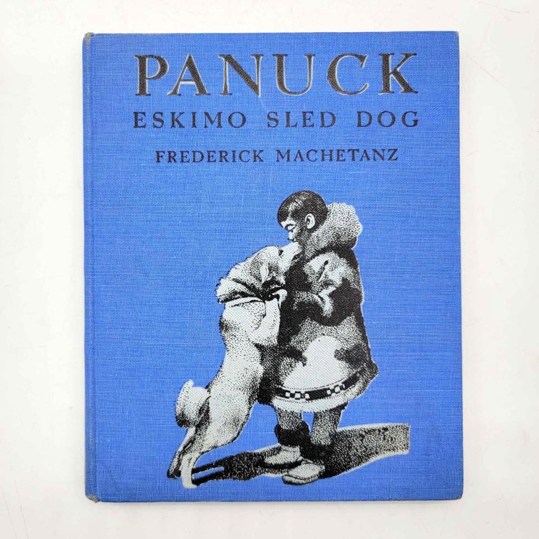 Frederick Machetanz "Panuck: Eskimo Sled Dog" Vintage Hardcover Illustrated Children's Book
