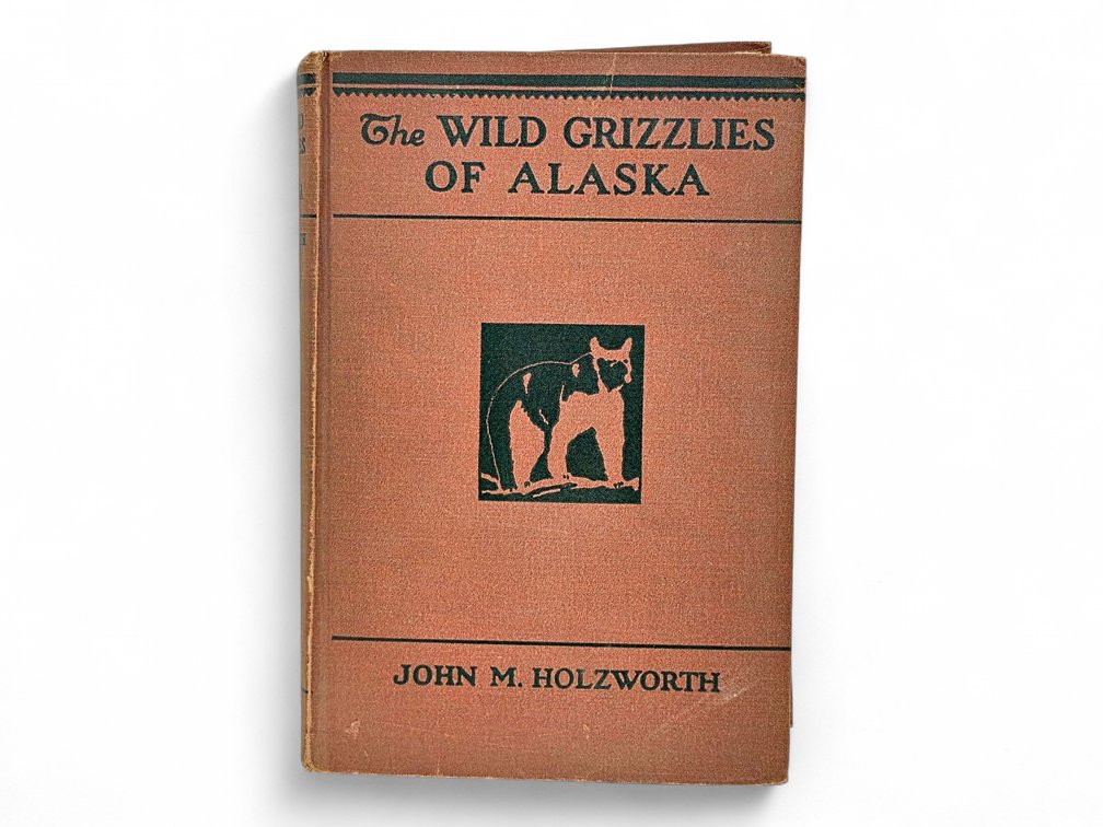 First Edition John M. Holzworth "The Wild Grizzlies of Alaska"