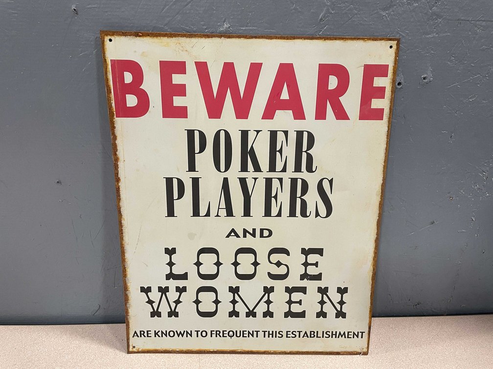 Poker Players and Loose Women Metal Sign (T5)