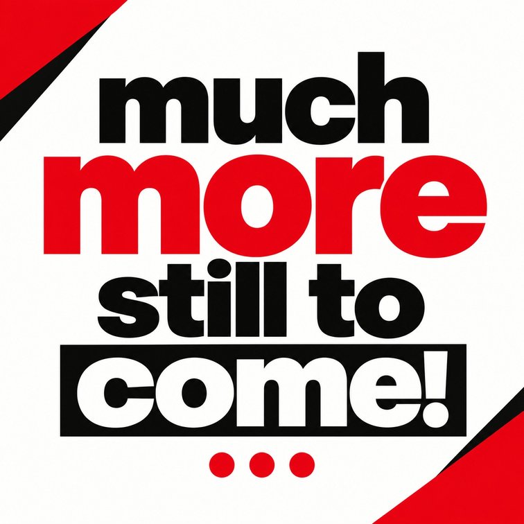 Much More Still to Come - Check Back Soon!