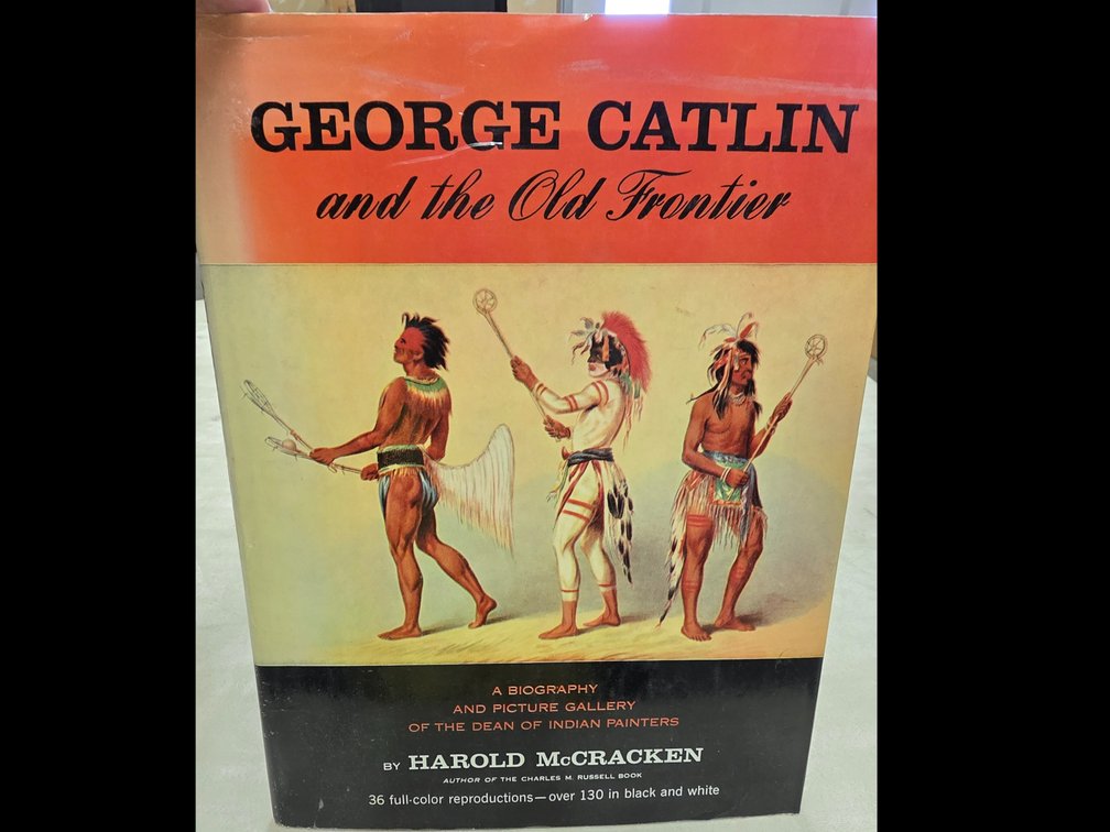 George Catlin and the Old Frontier by Harold McCracken