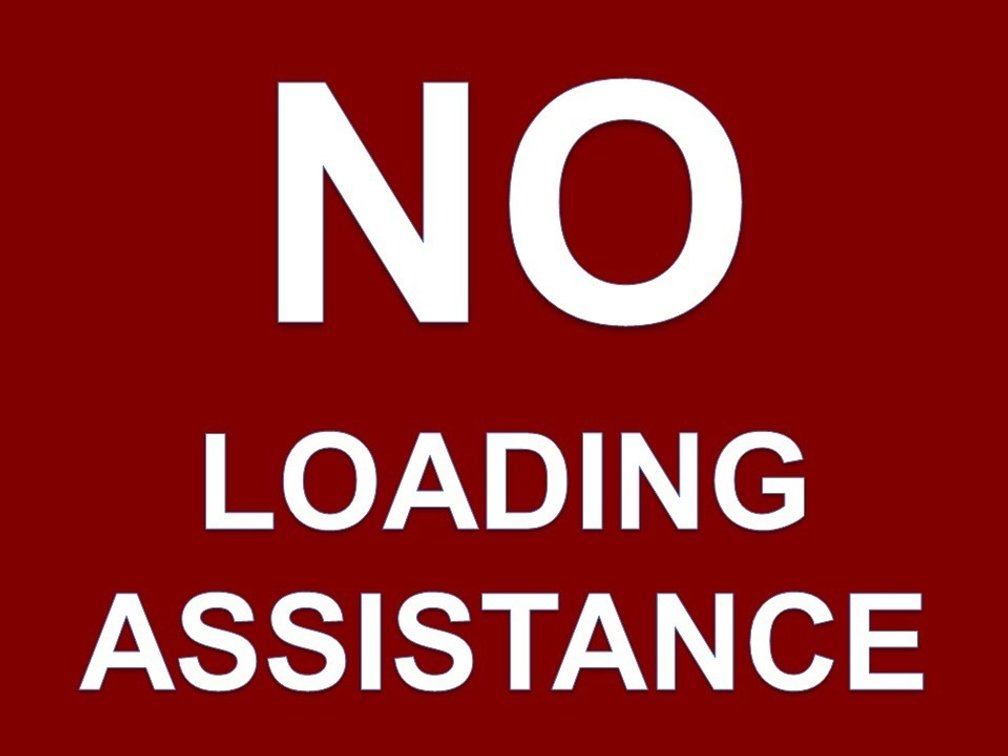 NO loading assistance.