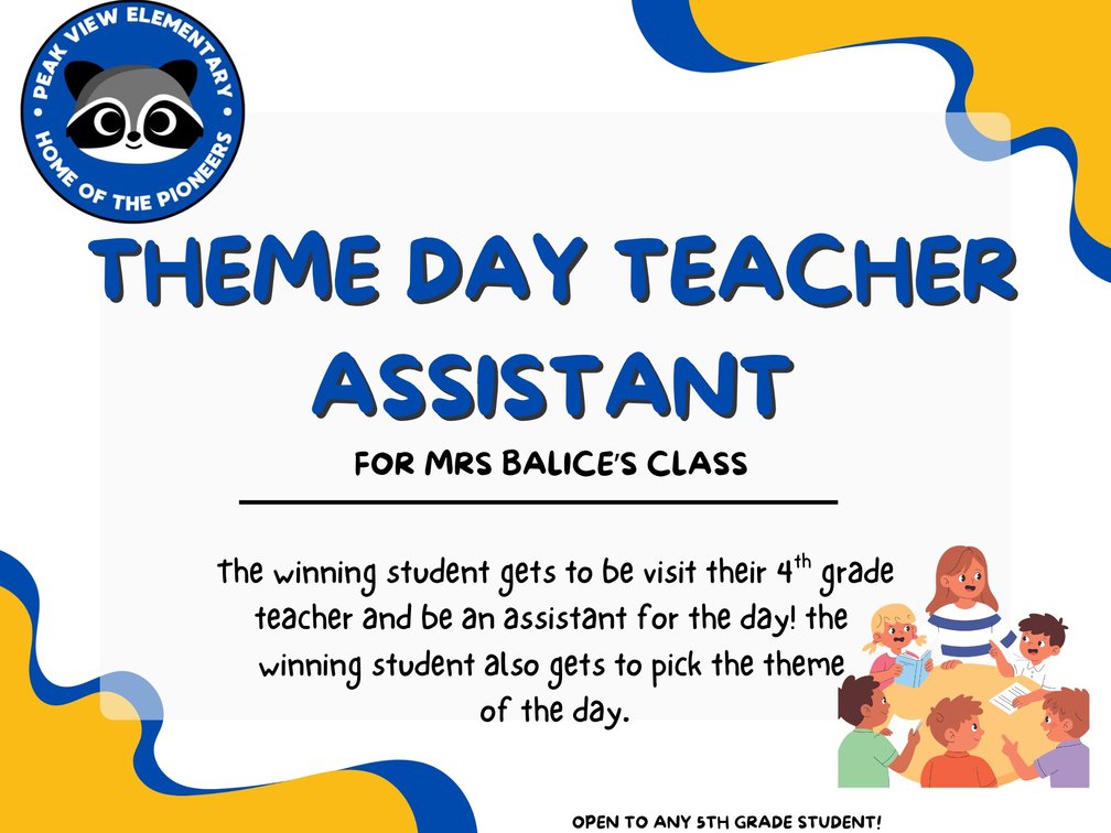 Theme Day Assistant for you and a friend with Mrs. Balice, 5th Grade Only