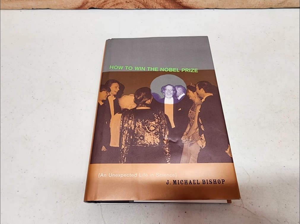 How To Win The Nobel Prize By J.Michael Bishop