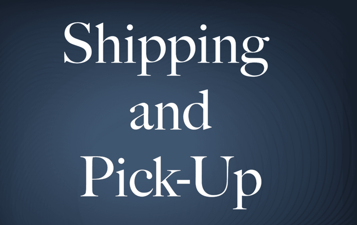 Shipping and Pick-Up