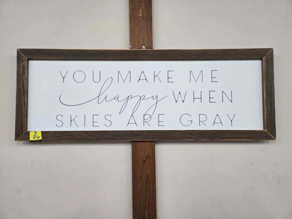 "You make me happy when skies are gray" wooden sign