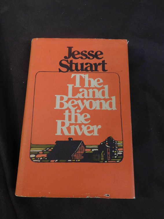 1973 Jesse Stuart Autographed Book "The Land Beyond The River"