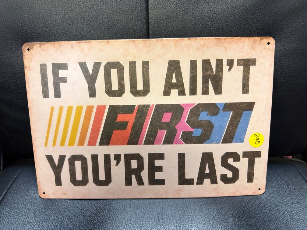 IF YOU AIN’T FIRST SIGN