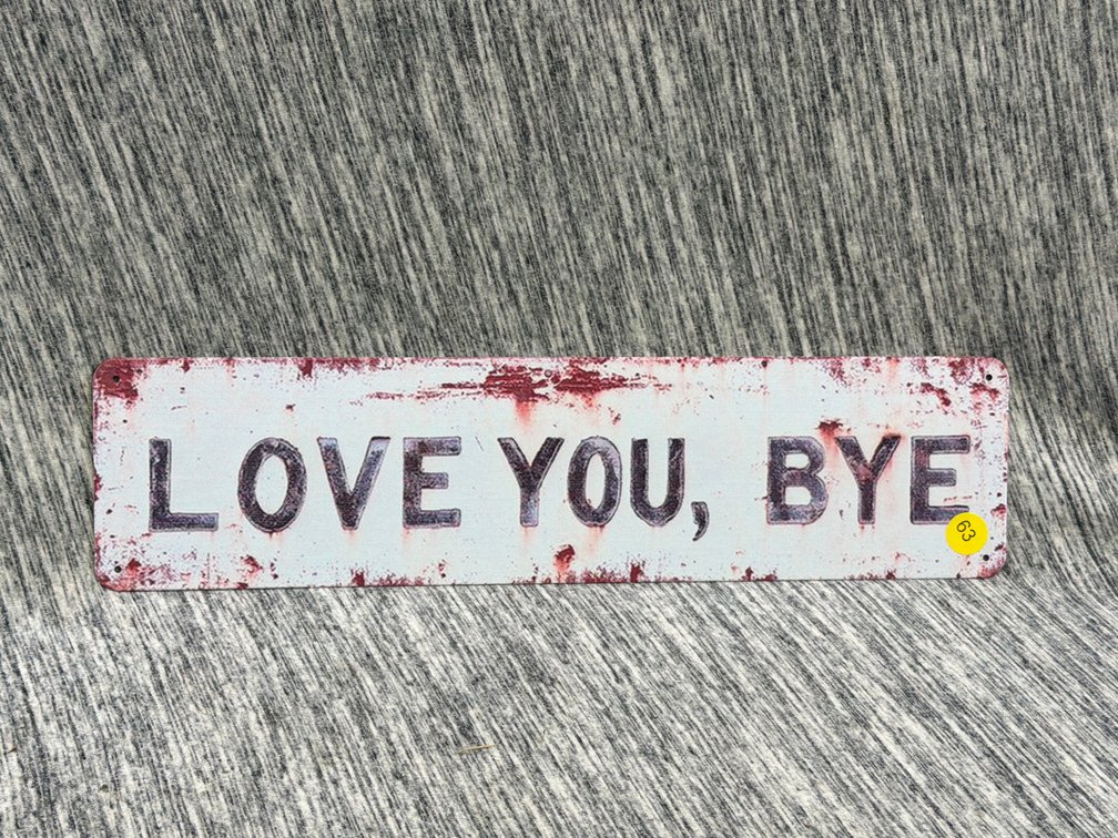 LOVE YOU BYE SIGN
