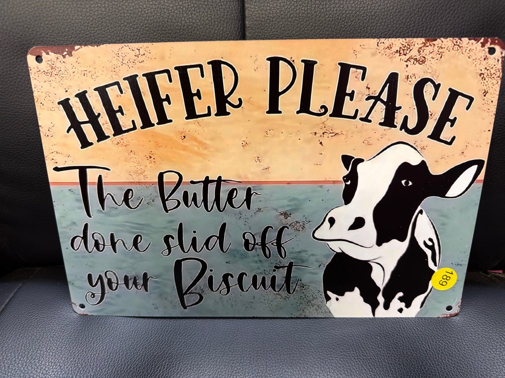 HEIFER PLEASE METAL SIGN