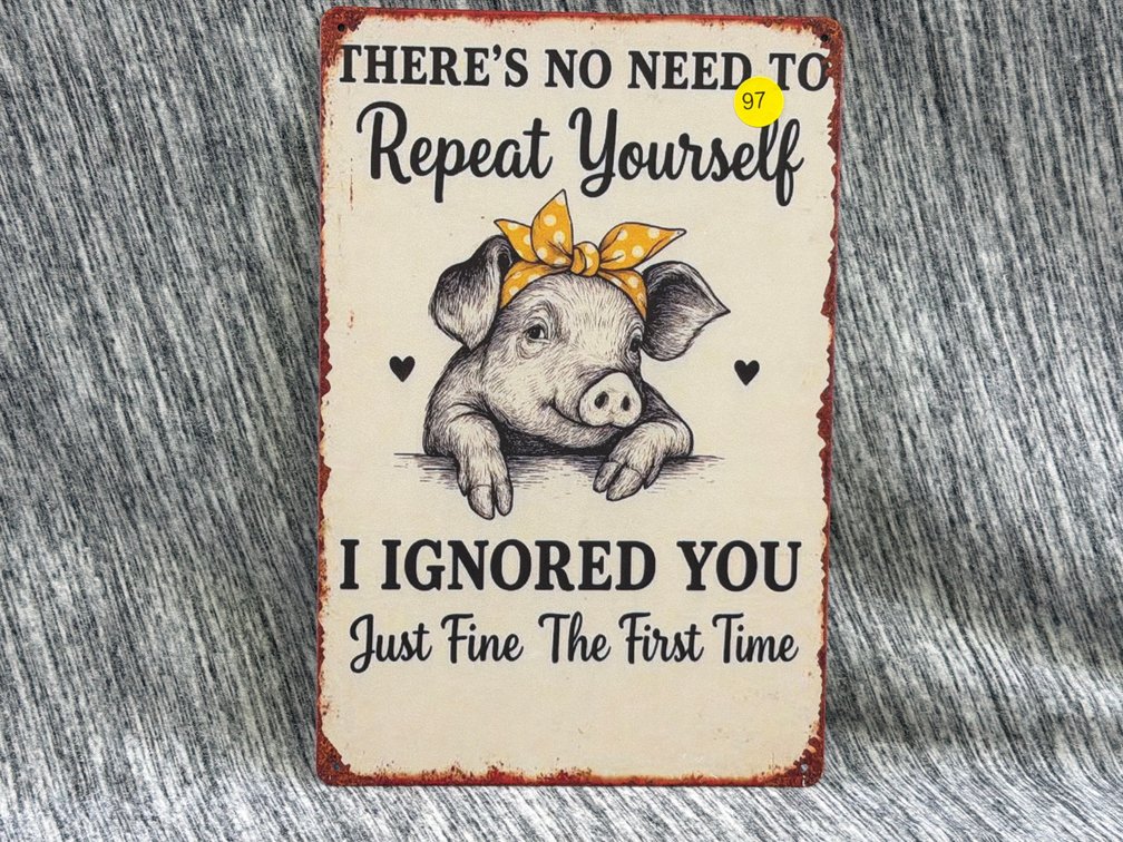 NO NEED TO REPEAT YOURSELF SIGN
