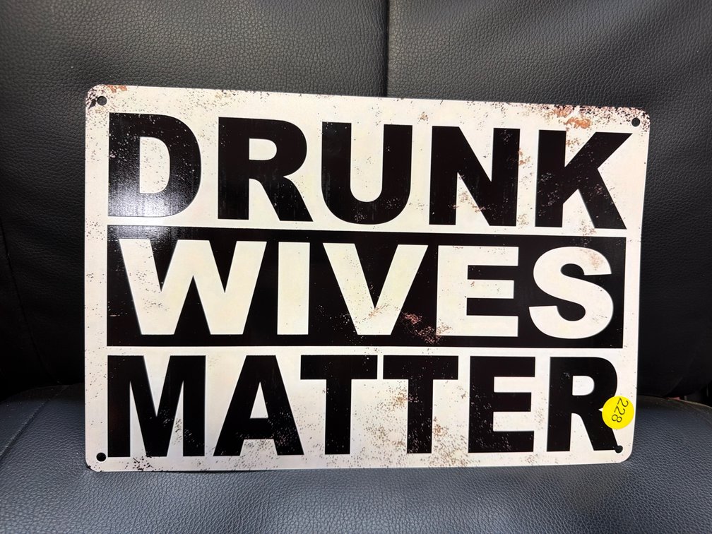 DRUNK WIVES MATTER SIGN