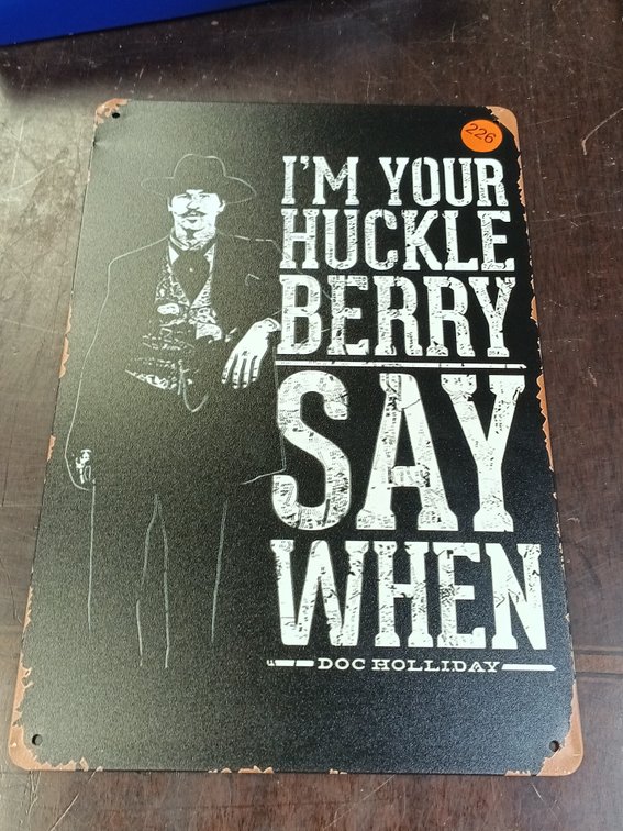 IM YOUR HUCKLEBERRY SIGN