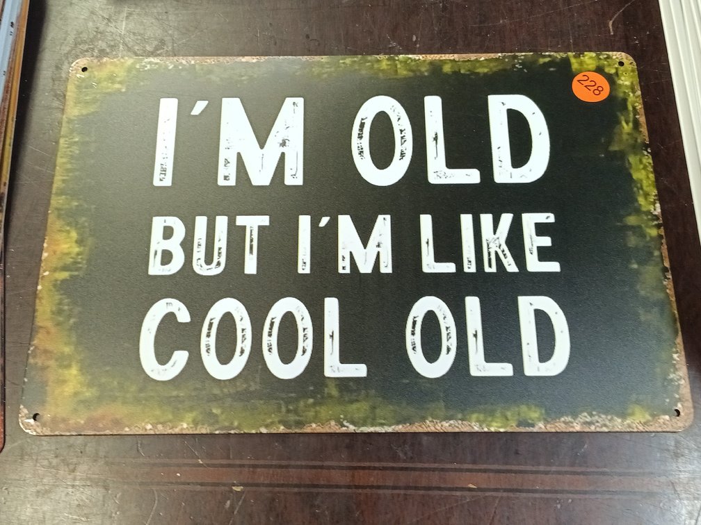 IM OLD SIGN