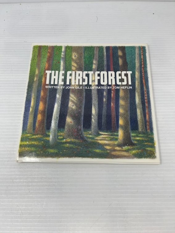 The First Forest, Written by John Gile, Illustrated by Tom Heflin