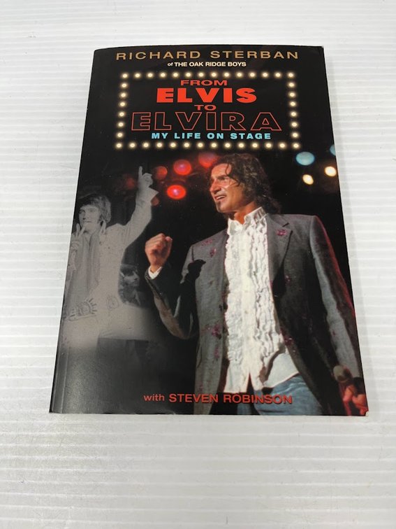 From Elvis to Elvira, My Life of Stage, Richard Sterban, with Steven Robinson
