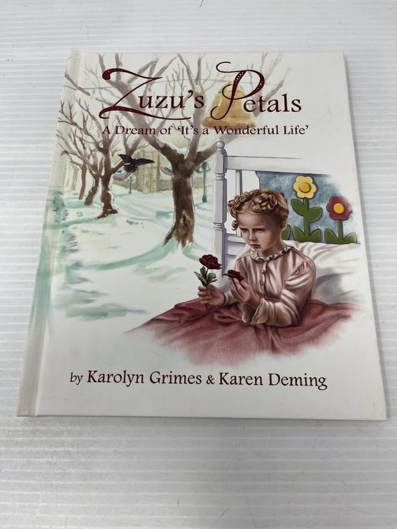 Zuzu's Petals, A Dream of ' It's a Wonderful Life", By Karolyn Grimes and Karen Deming