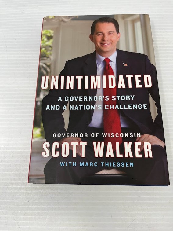 Unintimidated: A Governor's Story and A Nation's Challenge, Scott Walker