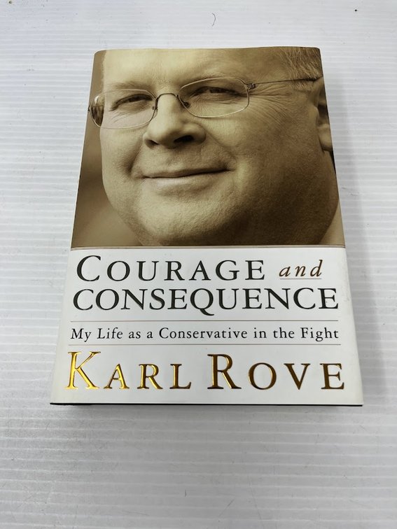 Courage and Consequence, Karl Rove 