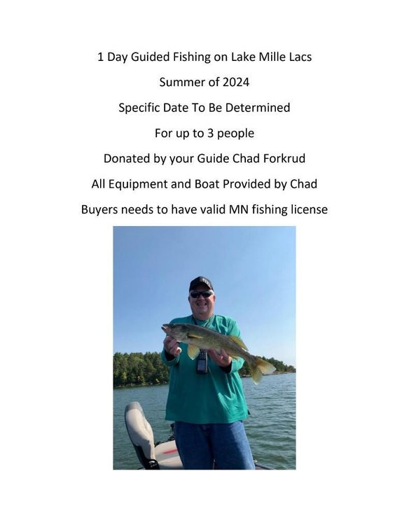 GUIDED FISHING TRIP ON MILLE LACS LAKE. 1 DAY FOR UP TO 3 PEOPLE. SUMMER OF 2024. DONATED BY YOUR GUIDE, CHAD FORKRUD.