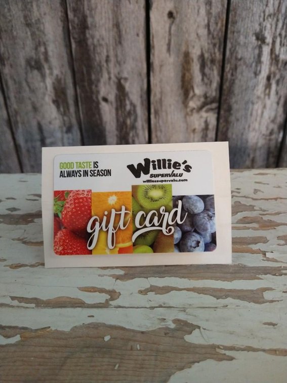 $50 WILLIE'S GIFT CARD. DONATED BY WILLIE'S SUPER VALU.