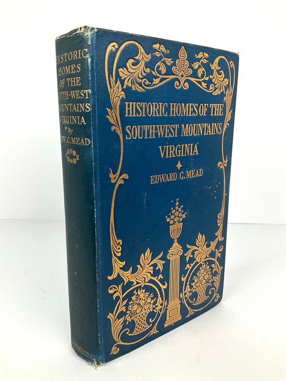 Limited Edition Historic Homes of the Southwest Mountains Virginia by Edward C. Mead