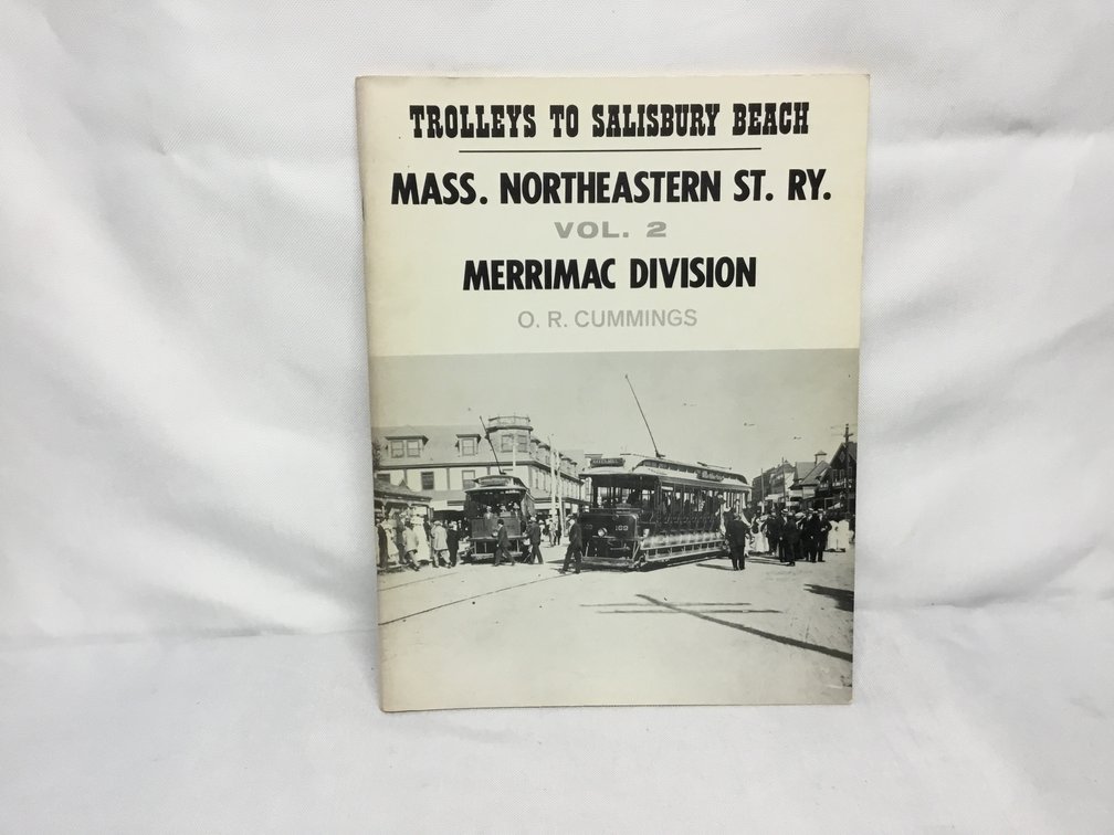 Trolleys To Salisbury BeachMass. Northeastern St. RY. Vol. 2 Merrimack Division