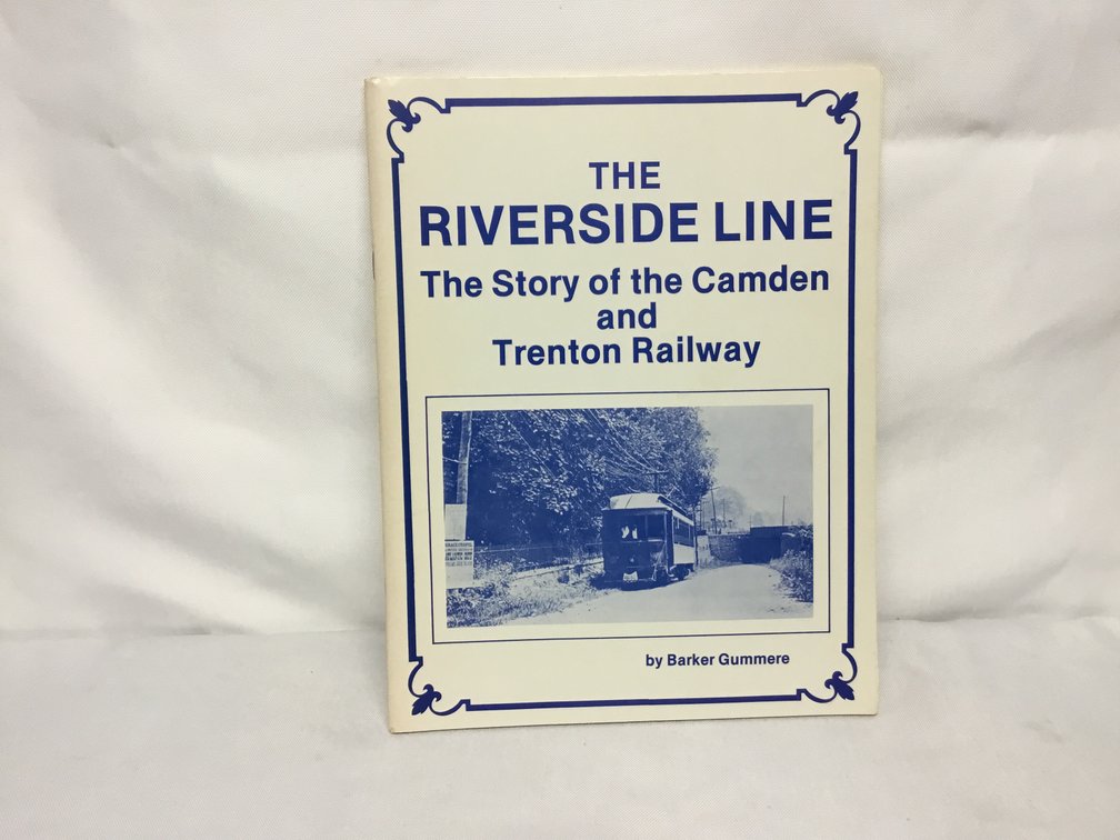 The Riverside LineThe Story of the Camden and Trenton Railway