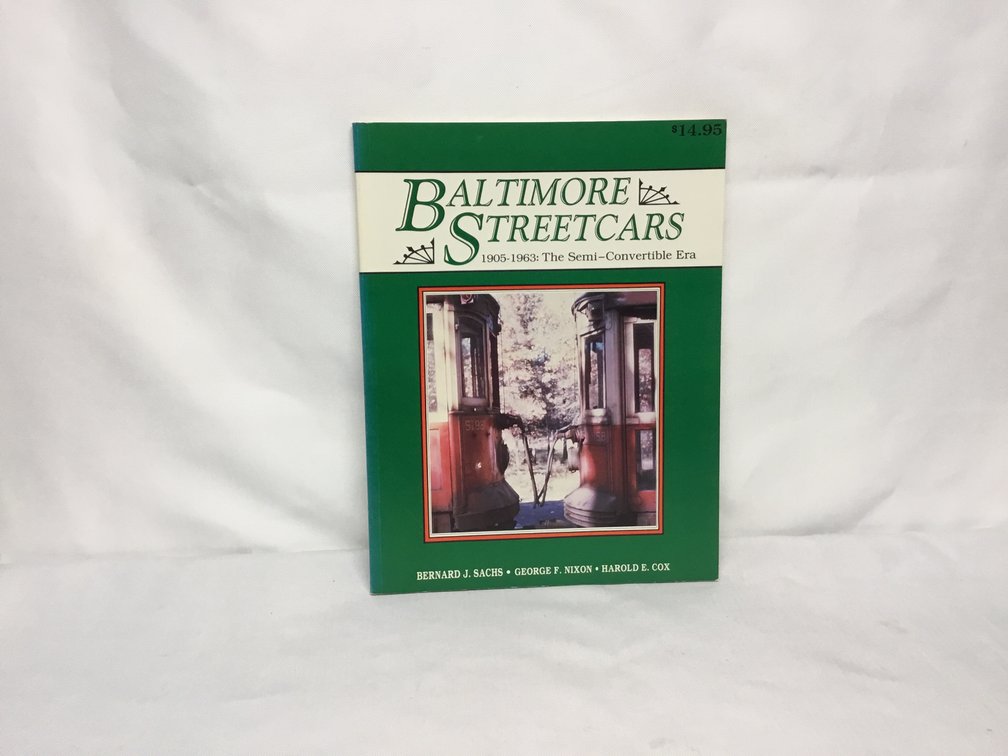 Baltimore Streetcars1905-1963: The Semi-Convertible Era