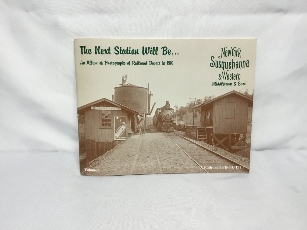 The Next Station Will BeﾅAn Album of Photographs of Railroad Depots in 1910Vol. 1