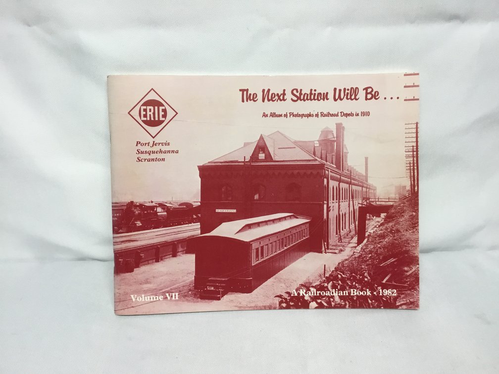 The Next Station Will BeﾅAn Album of Photographs of Railroad Depots in 1910Vol. 7