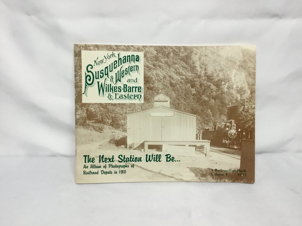The Next Station Will BeﾅAn Album of Photographs of Railroad Depots in 1910Vol. 5