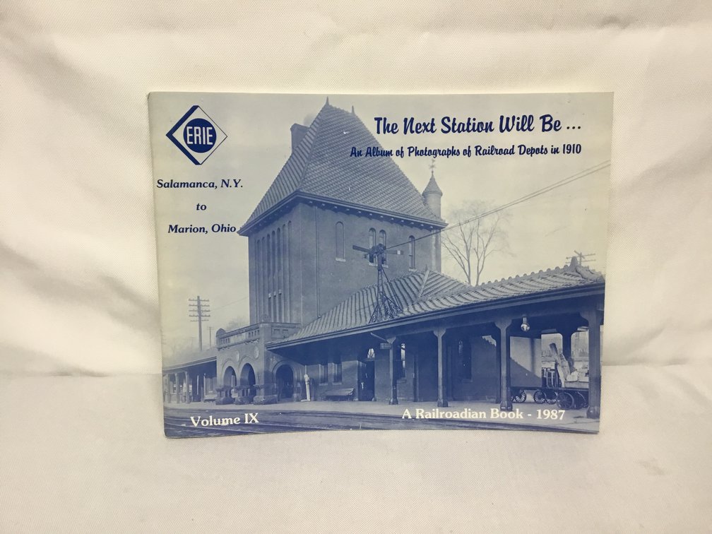 The Next Station Will BeﾅAn Album of Photographs of Railroad Depots in 1910Vol. 10