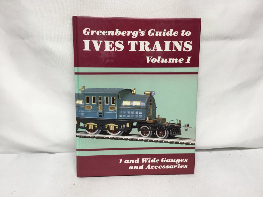 Greenberg's Guide to Ives Trains Vol. 1