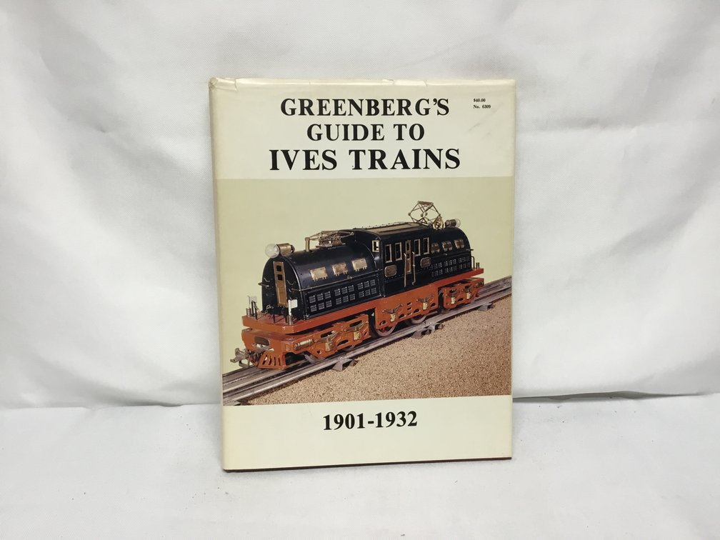 Greenberg's Guide to Ives Trains 1901-1932