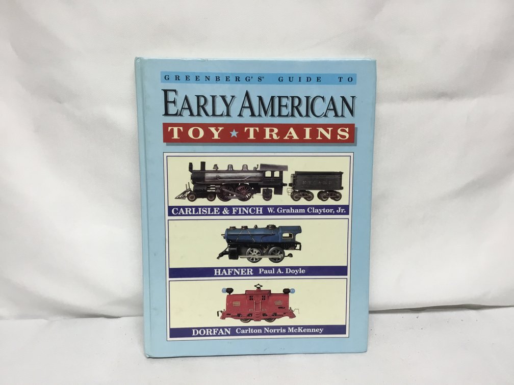 Greenberg's Guide to Early American Toy Trains