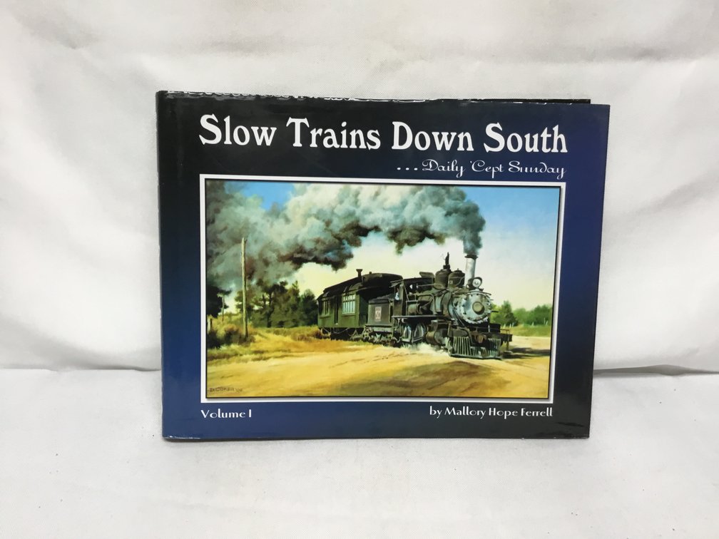 Slow Trains Down South...Daily 'Cept Sunday