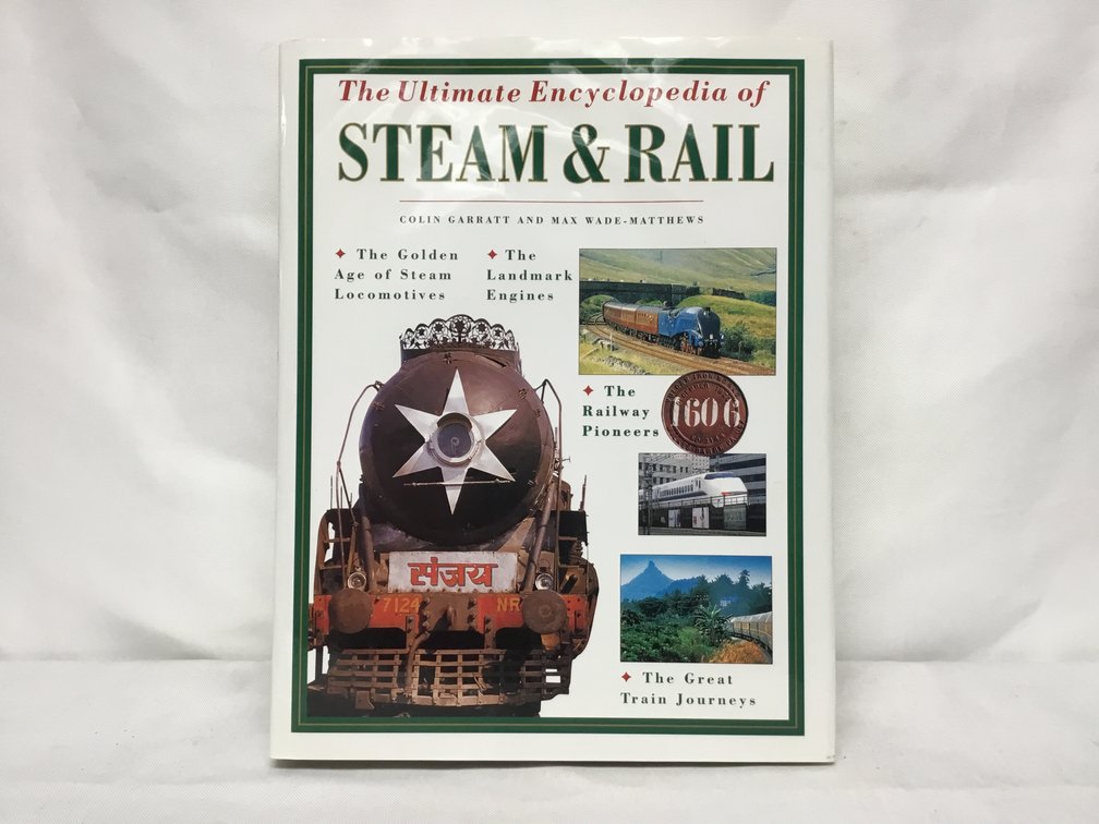 The Ultimate Encyclopedia of Steam & Rail