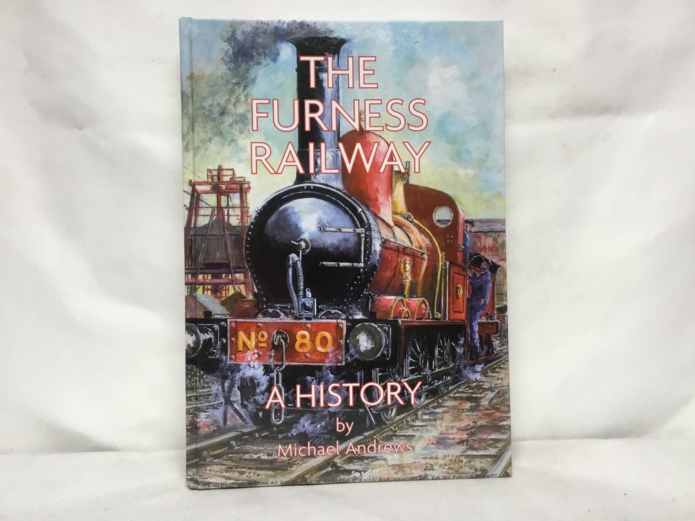 The Furness Railway - A History
