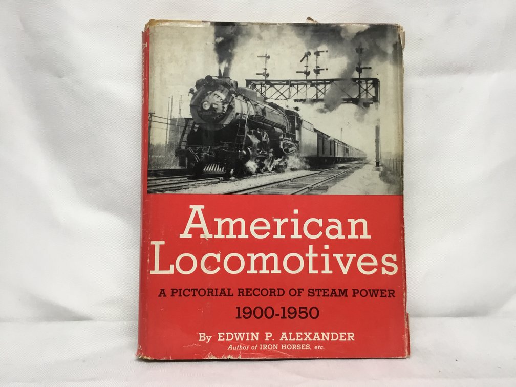 American Locomotives - A Pictorial Record of Steam Power, 1900-1950